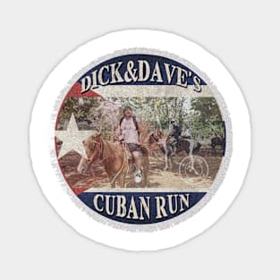 Dick & Dave's Cuban Run Magnet