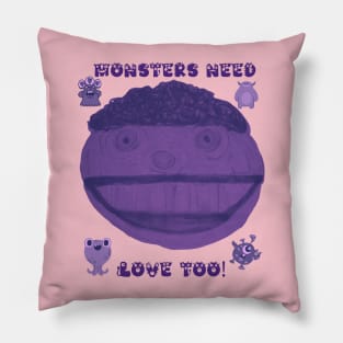 Monsters need love too Pillow