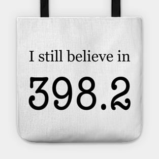 I still believe in 398.2 Tote