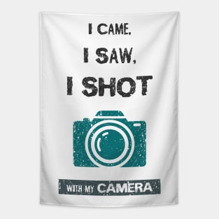 I came, i saw, i shot with my camera Tapestry