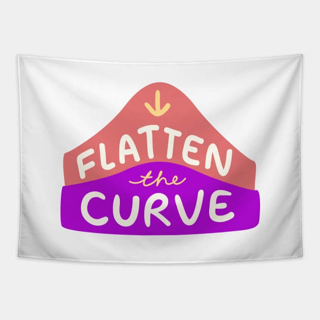 Fight Coronavirus and Covid 19 - Stay Home, Stay Safe - Let's Flatten the Curve Tapestry by DesignLife21