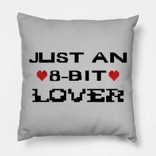 Just An 8-Bit Lover Pillow