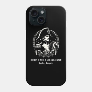 Napoleon's Insight: Truth Behind History's Narratives Phone Case