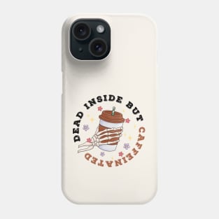 Dead Inside But Caffeinated Funny Phone Case