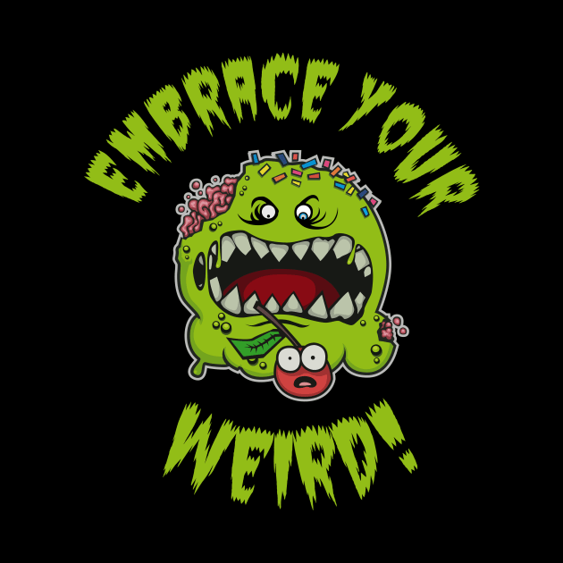 Embrace your Weird by BOEC Gear