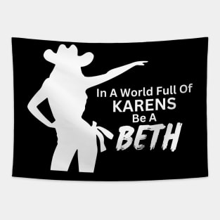 In a World Full of Karens be a Beth. Summer, Funny, Sarcastic Saying Phrase Tapestry