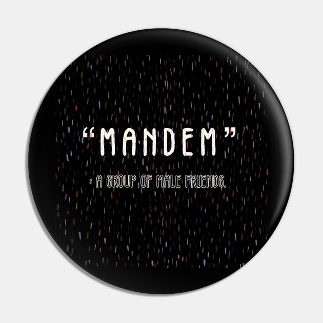 MANDEM Pin by Le Big Terril