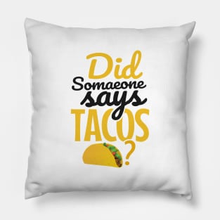 'Did Someone Say Tacos?' Witty Food Mexican Gift Pillow