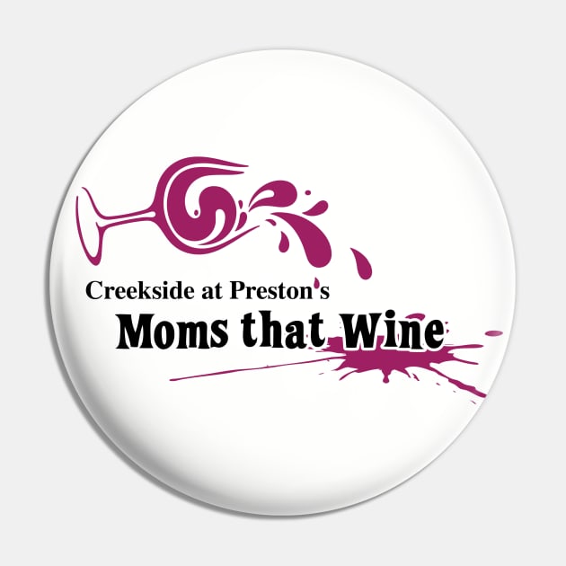 Creekside at Preston's Moms that Wine Pin by Rego's Graphic Design