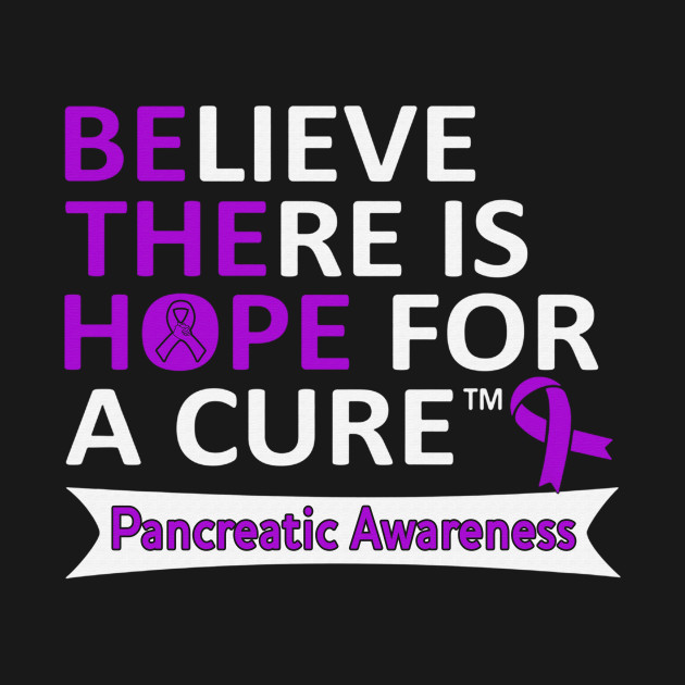 Discover Believe There Is Hope Is For a Cure Pancreatic Awareness Purple Ribbon Warrior - Pancreatic Cancer - T-Shirt