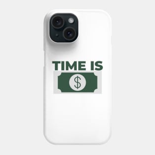 Time is money Phone Case