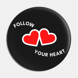 Follow Your Heart Inspirational Quotes Pin