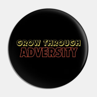 "Grow trough Adversity" Text Pin
