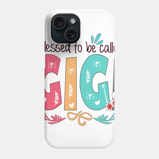 Blessed To Be Called Gigi Phone Case by heryes store