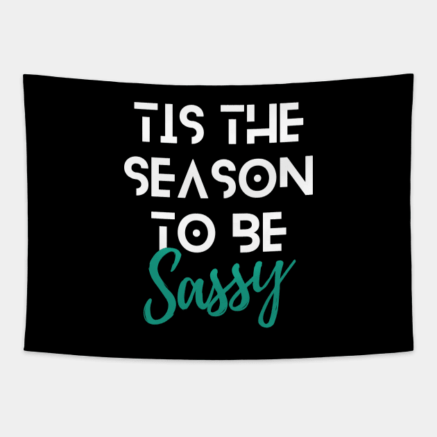 Tis The Season To Be Sassy Funny Christmas Quote White Typography Tapestry by Le Nelle Prints