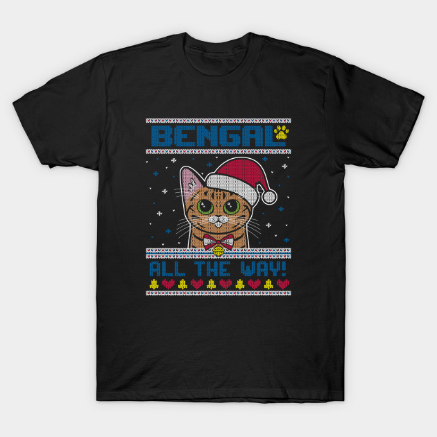 Disover Bengal All The Way - Ugly Christmas Sweater - Ugly Christmas Cat Sweater - T-Shirt