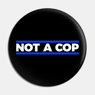 Not a cop silly t-shirt Pin