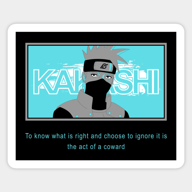 Kakashi Quotes Kakashi Aufkleber Teepublic De If you don't share someone's pain, you can never understand them. kakashi quotes