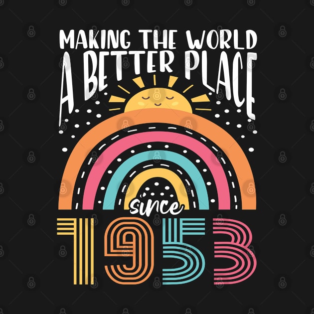 Birthday Making the world better place since 1953 by IngeniousMerch