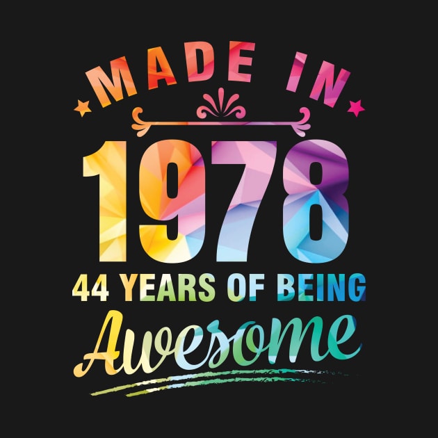 Made In 1978 Happy Birthday Me You 44 Years Of Being Awesome by bakhanh123