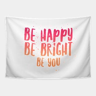 Be Happy Be Bright Be You Tapestry