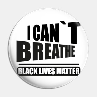 BLACK LIVES MATTER: I CANT BREATHE Pin