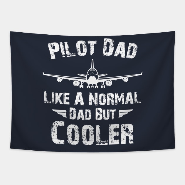 Pilot Dad Like A Normal Dad But Cooler, Retro Vintage Pilot Dad Tapestry by chidadesign