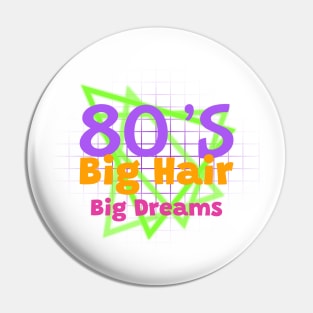 1980 RETRO Big Hair Big Dreams Pin