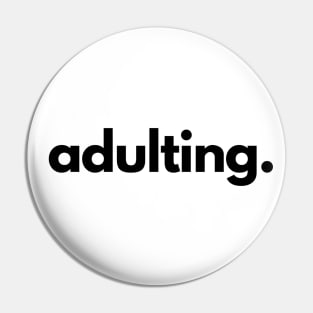 Adulting Pin