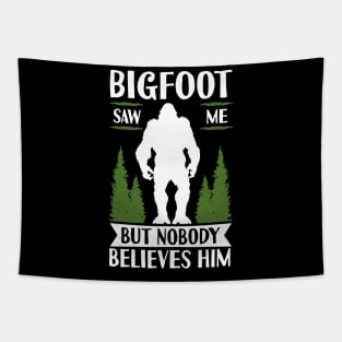 Bigfoot Saw Me But Nobody Believes Him Tapestry