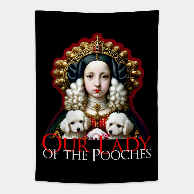 Our Lady of the Pooches Tapestry by chilangopride