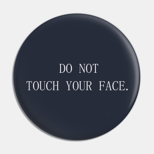 Do Not Touch Your Face Pin