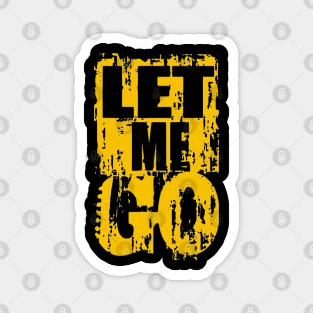 Let me Go- Good Bye Magnet by Ayafr Designs
