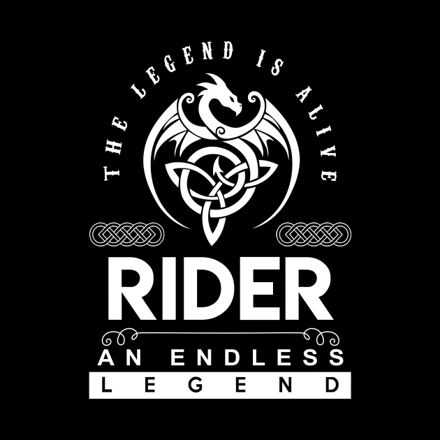 Rider Name T Shirt - The Legend Is Alive - Rider An Endless Legend Dragon Gift Item by riogarwinorganiza