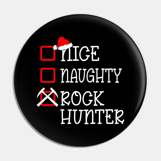 Nice Naughty Rock Hunter- Rockhound- rock hunter Pin by Crimson Leo Designs