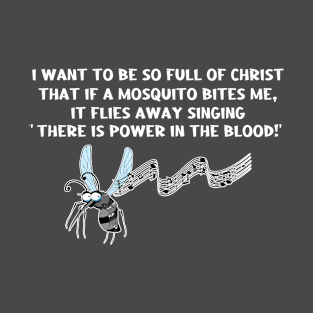 Mosquito Singing There is Power in the Blood. Christian Humor. T-Shirt