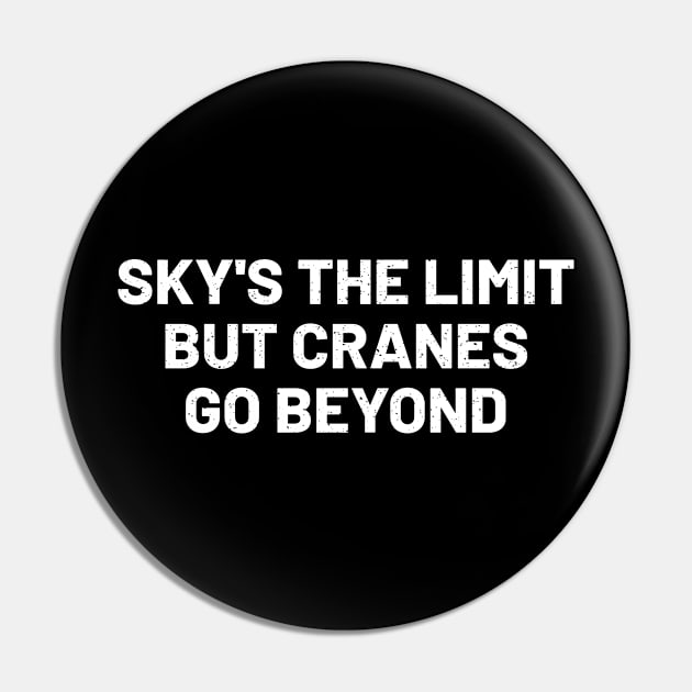 Sky's the limit, but cranes go beyond Pin by trendynoize