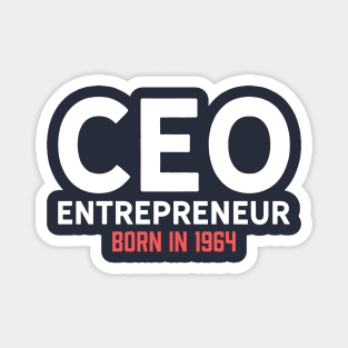 CEO Entrepreneur Born in 1964 Comedy T-Shirt: Showcase Your Business Flair with a Humorous Twist! Magnet