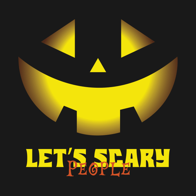 Lets scary peolpe by CHARMTEES