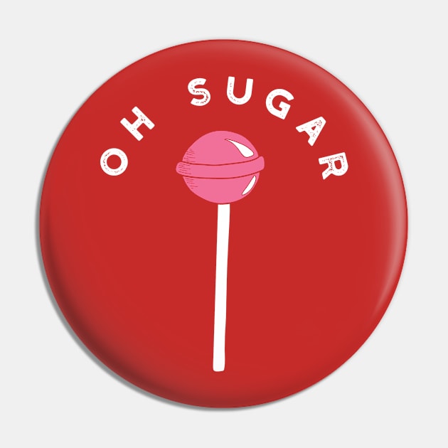 Oh Sugar Pin by Alissa Carin