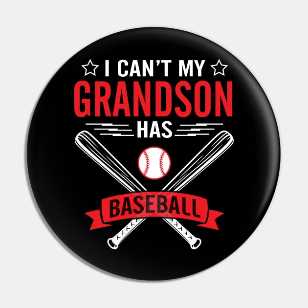 I Can't My Grandson Has Baseball Player Happy Grandpa Nana Pin by bakhanh123