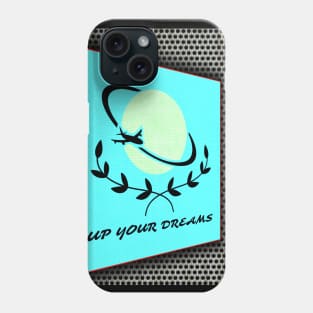 Up your dream Phone Case