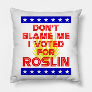 I Voted for Roslin Pillow