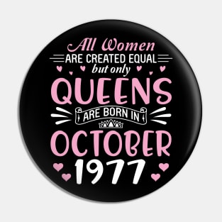 All Women Are Created Equal But Only Queens Are Born In October 1977 Happy Birthday 43 Years Old Me Pin