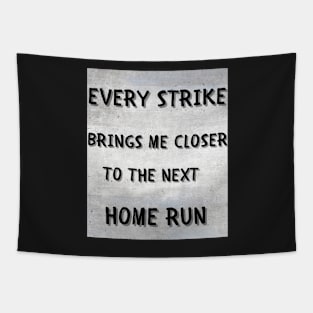 Every strike brings me closer Tapestry