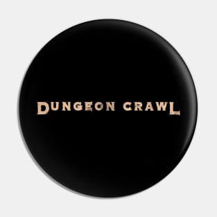 Dungeon Crawl Pin