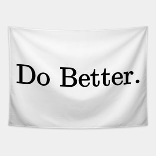 Do Better. Tapestry