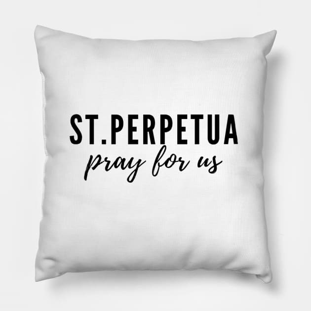 St. Perpetua pray for us Pillow by delborg