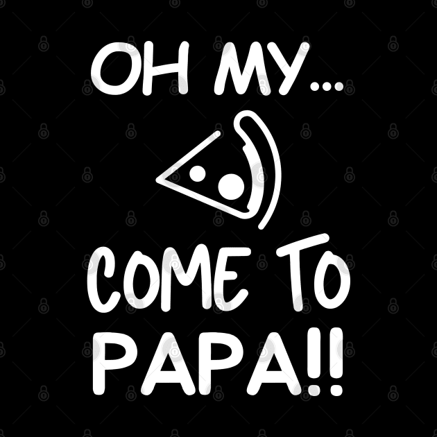 Come to papa by mksjr