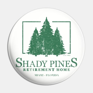 Shady Pines Retirement Home Pin